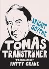 Bright Scythe: Selected Poems by Tomas Tranströmer