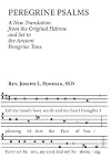Peregrine Psalms: A New Translation from the Original Hebrew and Set to the Ancient Peregrine