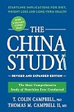 The China Study The Most Comprehensive Study Of Nutrition Ever Conducted And The Startling Implications For Diet Weight Loss And Longterm Health