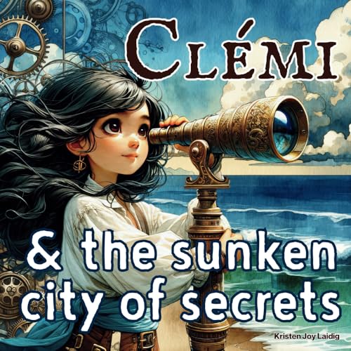 Cover of Clémi & the Sunken City of Secrets