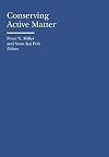 Conserving Active Matter (Bard Graduate Center - Cultural Histories of the Material World)