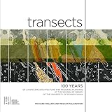 Transects: 100 Years of Landscape Architecture and Regional Planning at the School of Design of the University of Pennsylvania