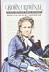 Born Criminal: Matilda Joslyn Gage, Radical Suffragist