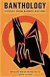 Banthology: Stories From Banned Nations