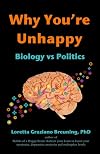 Why You’re Unhappy: Biology vs. Politics