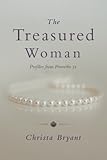 The Treasured Woman Profiles From Proverbs 31