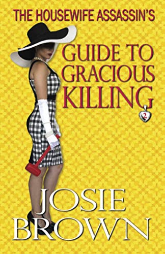 The Housewife Assassin's Guide to Gracious Killing book cover
