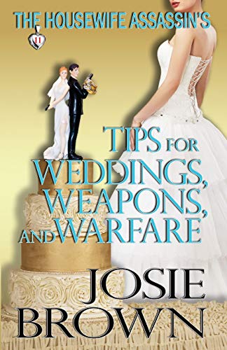 The Housewife Assassin's Tips for Weddings, Weapons, and Warfare cover