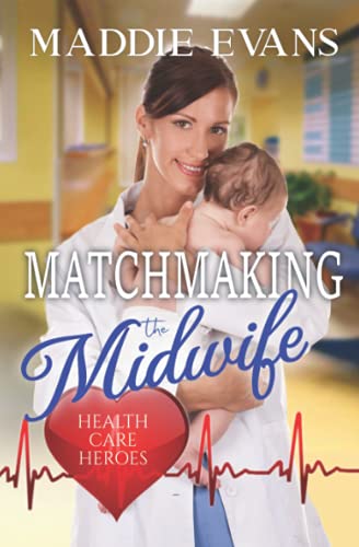 Matchmaking the Midwife (By: Maddie Evans) cover
