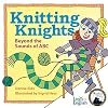 Knitting Knights Beyond the Sounds of ABC