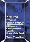 Writings from a Greek Prison: 32 Steps, or Correspondence from the House of the Dead