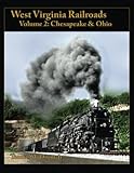West Virginia Railroads Volume 2: Chesapeake & Ohio