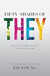 Fifty Shades of They: Insights That Bring Life to Your Relationships