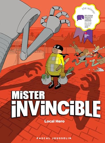Mister invincible : local hero / written and illustrated by Pascal Jousselin ; colored by Laurence Croix ; translation by David Bryon, James Hogan, and Ivanka T. Hahnenberger