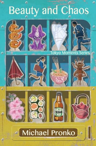 Beauty and Chaos: Slices and Morsels of Tokyo Life book cover