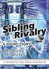 Sibling Rivalry: A Short Story