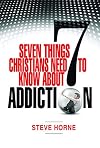 Seven Things Christians Should Know About Addiction