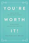 You're Worth It!