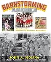 Barnstorming America Stories from the Pioneers of Women's Basketball