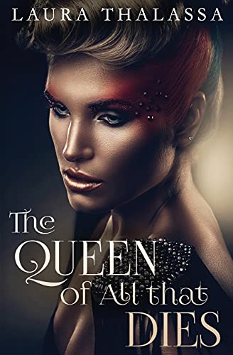 The Queen of All that Dies book cover