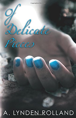 Of Delicate Pieces