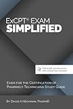 ExCPT Exam Simplified: Exam for the Certification of Pharmacy Technicians Study Guide