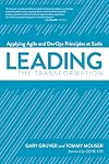 Leading the Transformation: Applying Agile and DevOps Principles at Scale