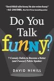 Do You Talk Funny 7 Comedy Habits To Become A Better And Funnier Public Speaker