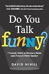 Do You Talk Funny? 7 Comedy Habits to Become a Better (and Funnier) Public Speaker