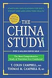 The China Study The Most Comprehensive Study Of Nutrition Ever Conducted And Startling Implications For Diet Weight Loss And Longterm Health