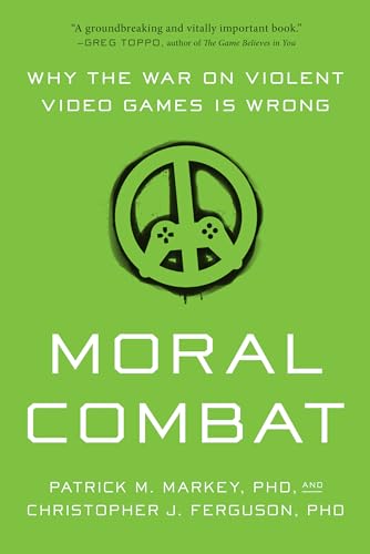 Moral Combat by Patrick M. Markey and Christopher J. Ferguson