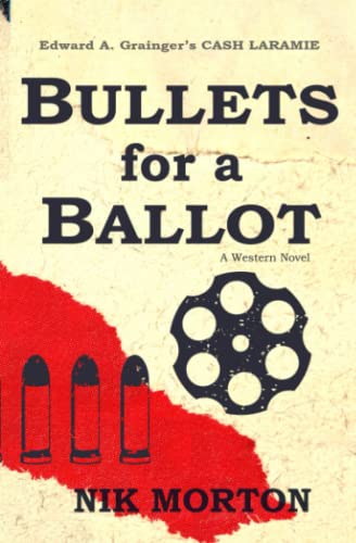 Bullets for a Ballot (By: Nik Morton) cover