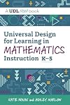 Universal Design for Learning in Mathematics Instruction, K-5 (Udl Now!)
