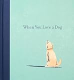 When You Love A Dog