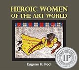 Heroic Women Of The Art World