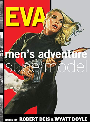 Eva: Men's Adventure Supermodel (By: Robert Deis,Wyatt Doyle) cover