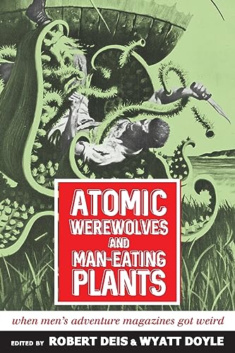 Atomic Werewolves and Man-Eating Plants book cover