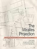 The Miralles Projection: Thinking and Representation in the Architecture of Enric Miralles