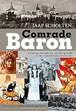 Comrade Baron A Journey Through The Vanishing World Of The Transylvanian Aristocracy