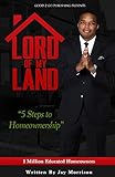 Lord Of My Land 5 Steps To Homeownership