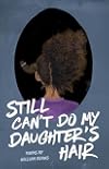 Still Can't Do My Daughter's Hair