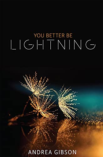 You Better Be Lightning / by Gibson, Andrea