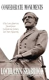 Confederate Monuments: Why Every American Should Honor Confederate Soldiers and Their Memorials