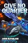 Give No Quarter
