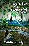 Lucy in her Secret Wood (A Story Inspired by Wordsworth’s wild child Lucy Gray) Lucy Series Book 1