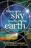 Where the Sky Touched the Earth: The Cosmological Landscapes of the Southwest