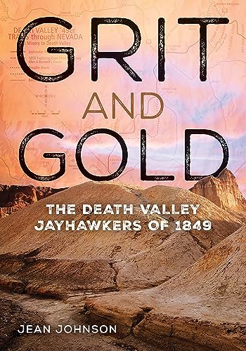 Grit and Gold: The Death Valley Jayhawkers of 1849 book cover
