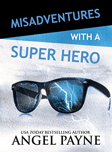 Misadventures with a Super Hero (By: Angel Payne) cover
