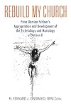 Rebuild My Church: Peter Damian Fehlner's Appropriation and Development of the Ecclesiology and Mariology of Vatican II