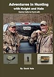 Adventures in Hunting with Knight and Hale: A History Of David Hale’s Trophy Collection (And Other Adventures)
